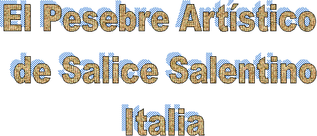 El Pesebre Artístico   de Salice Salentino  Italia  